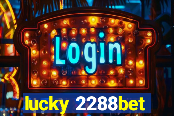 lucky 2288bet
